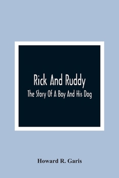 Rick and Ruddy: The Story of a Boy and His Dog - Book  of the Rick and Ruddy