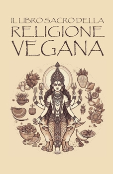 Paperback Il Libro Sacro Della Religione Vegana [Italian] Book
