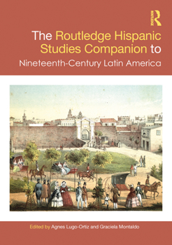 Paperback The Routledge Hispanic Studies Companion to Nineteenth-Century Latin America Book