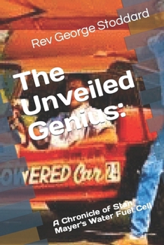 The Unveiled Genius: a Chronicle of Stan Mayer's Water Fuel Cell