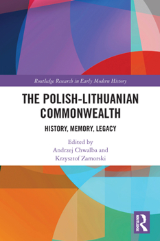 Paperback The Polish-Lithuanian Commonwealth: History, Memory, Legacy Book