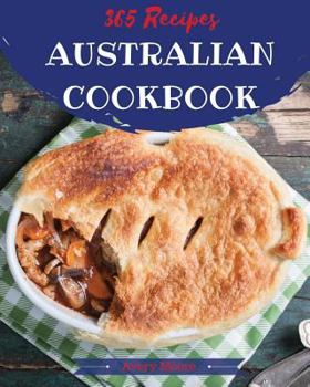 Paperback Australian Cookbook 365: Tasting Australian Cuisine Right in Your Little Kitchen! [book 1] Book