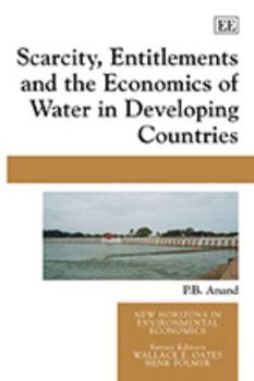 Hardcover Scarcity, Entitlements and the Economics of Water in Developing Countries Book