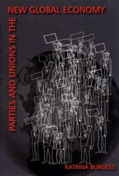 Parties And Unions In The New Global Economy (Pitt Latin American Studies) - Book  of the Pitt Latin American Studies