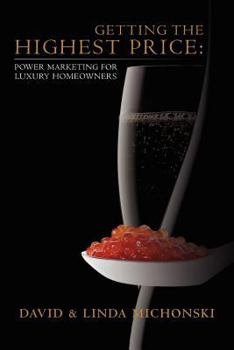 Paperback Getting the Highest Price: Power Marketing for Luxury Homeowners Book