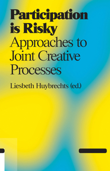 Paperback Participation Is Risky: Approaches to Joint Creative Processes Book