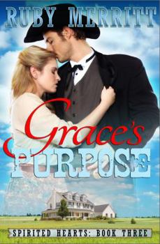 Grace's Purpose - Book #3 of the Spirited Hearts