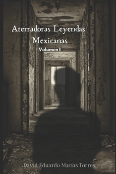 Paperback Aterradoras Leyendas Mexicanas: Volumen I [Spanish] Book