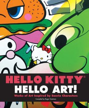 Hardcover Hello Kitty, Hello Art!: Works of Art Inspired by Sanrio Characters Book
