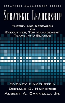 Hardcover Strategic Leadership: Theory and Research on Executives, Top Management Teams, and Boards Book