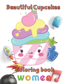 Paperback Beautiful cupcakes coloring book women: 8.5''x11''/Cupcake Coloring Book