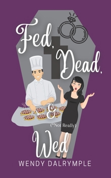 Paperback Fed, Dead and (Not Really) Wed Book