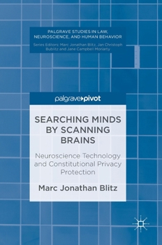 Hardcover Searching Minds by Scanning Brains: Neuroscience Technology and Constitutional Privacy Protection Book