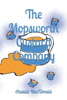 Paperback The Mopsworth Custard Company Book