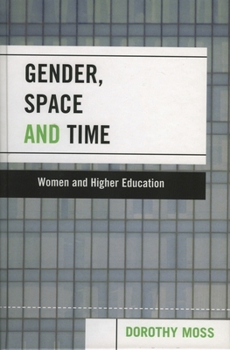Hardcover Gender, Space and Time: Women and Higher Education Book