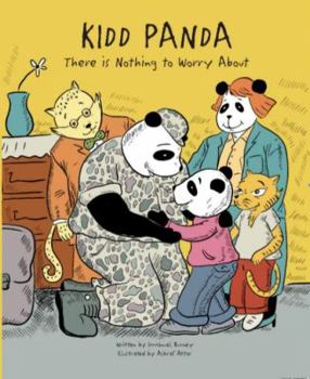 Paperback Kidd Panda: There Is Nothing To Worry About Book