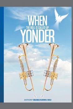 Paperback When the Roll Is Called Up Yonder Book