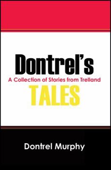 Paperback Dontrel's Tales: A Collection of Stories from Trelland Book