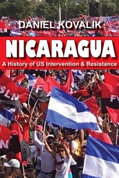 Paperback Nicaragua: A History of Us Intervention & Resistance Book