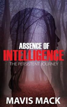 Paperback Absence of Intelligence: The Persistent Journey Book