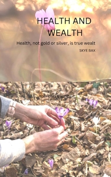 Paperback Health and Wealth: Health, not gold or silver, is true wealth Book