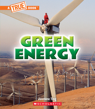 Green Energies (A True Book: A Green Future) (A True Book
