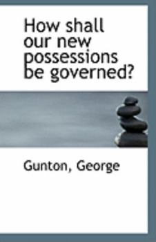 Paperback How Shall Our New Possessions Be Governed? Book