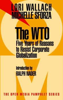 Paperback The Wto: Five Years of Reasons to Resist Corporate Globalization Book