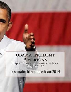 Paperback obama incident American: http: //obamaincidentamerican.blogspot.be Book