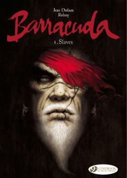 Barracuda, Tome 1: Esclaves - Book #1 of the Barracuda