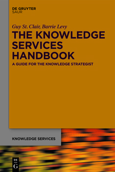 Hardcover The Knowledge Services Handbook: A Guide for the Knowledge Strategist Book