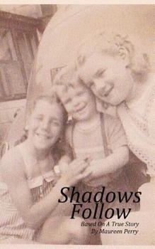 Paperback Shadows Follow: Based On A True Story Book