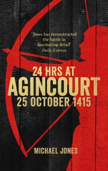 Paperback 24 Hours at Agincourt: 25 October 1415 Book
