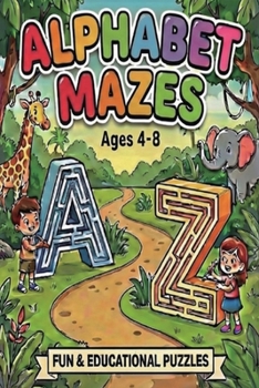 ALPHABET MAZES: For ages 4 -8