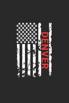 Denver: Denver Notebook Composition Cute White And Black USA Flag- Writing Journal Notebook To Take Notes For Students, Teachers, Travelers And House ... Journal Planner, Blank Book 6 X 9 120 Pages