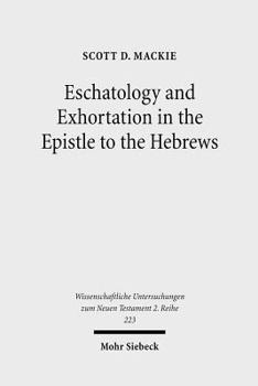 Paperback Eschatology and Exhortation in the Epistle to the Hebrews Book