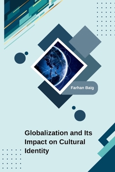 Paperback Globalization and Its Impact on Cultural Identity Book