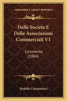 Delle Societa E Delle Associazioni Commerciali V1: Commento (1884)