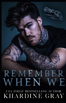 Remember When We: A Bad Boy Mafia Romance (Gangsters and Dolls) - Book #3 of the Gangsters and Dolls
