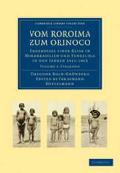 Printed Access Code Vom Roroima Zum Orinoco: Volume 4, Sprachen: Ergebnisse Einer Reise in Nordbrasilien Und Venezuela in Den Jahren 1911-1913 [German] Book