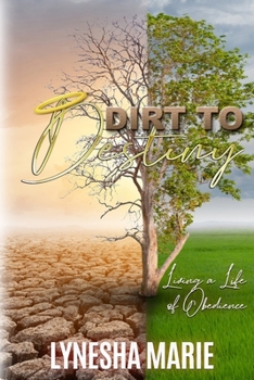 Paperback Dirt to Destiny: Living a Life of Obedience Book
