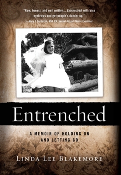 Hardcover Entrenched: A Memoir of Holding On and Letting Go Book