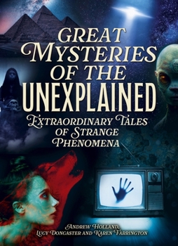 Hardcover Great Mysteries of the Unexplained: Extraordinary Tales of Strange Phenomena Book