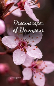 Dreamscapes of Downpour
