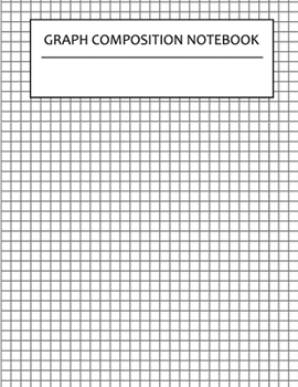Paperback Graph Paper Composition Notebook: A perfect quad ruled book, grid pages, 120 sheets, large size 8.5x11 inch Book