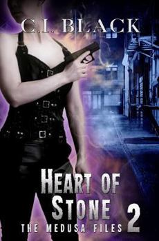 Heart of Stone - Book #2 of the Medusa Files