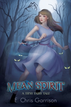 Paperback Mean Spirit: A Tipsy Fairy Tale Book