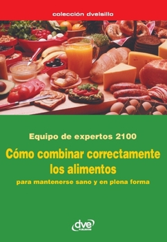 Paperback Cómo combinar correctamente los alimentos [Spanish] Book