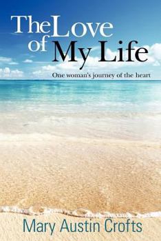 Paperback The love of my life: One woman's journey of the heart Book