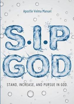 Paperback S. I. P God: Stand, Increase, and Pursue in God Book